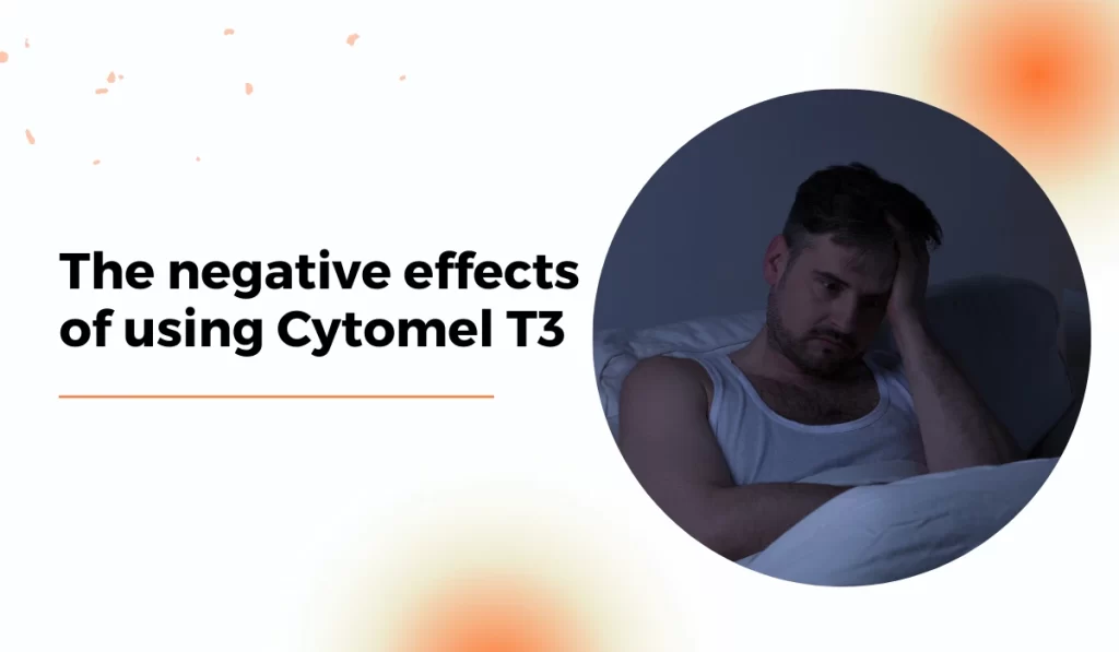 The negative effects of using Cytomel T3