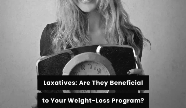 Laxatives: Are They Beneficial to Your Weight-Loss Program?