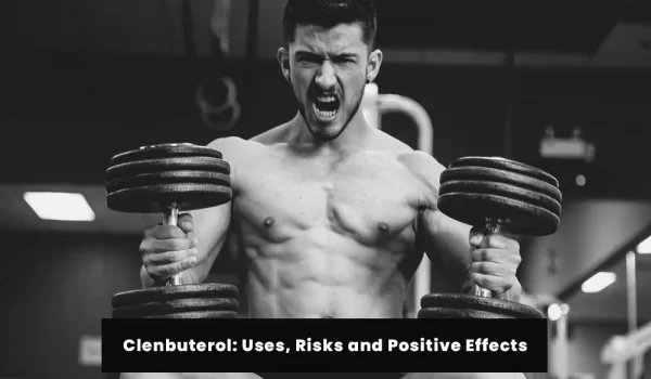 Clenbuterol: Uses, Risks and Positive Effects